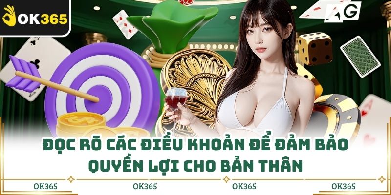Đọc rõ các điều khoản để đảm bảo quyền lợi cho bản thân